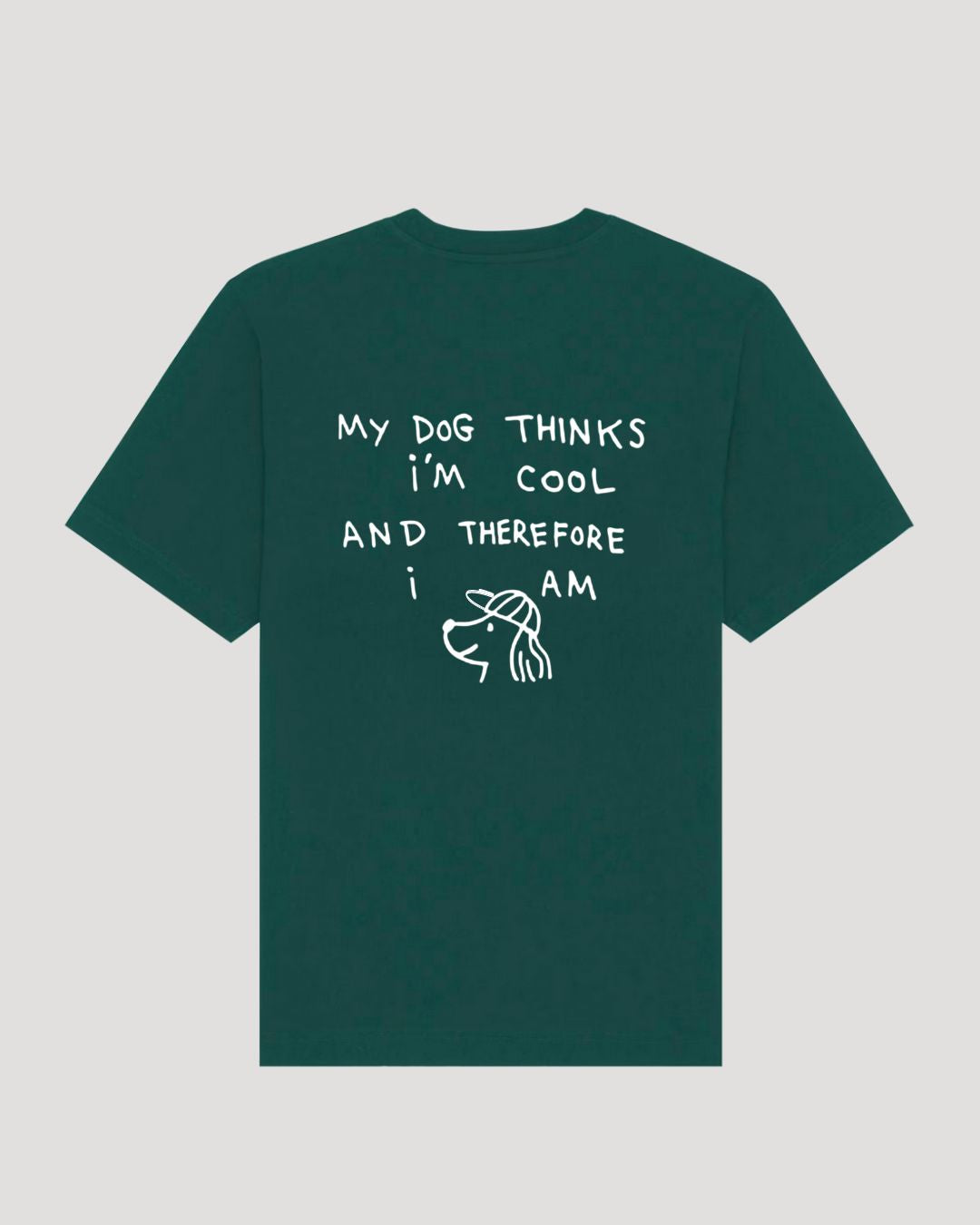 Limited | Organic Shirt 'my dog thinks I'm cool'