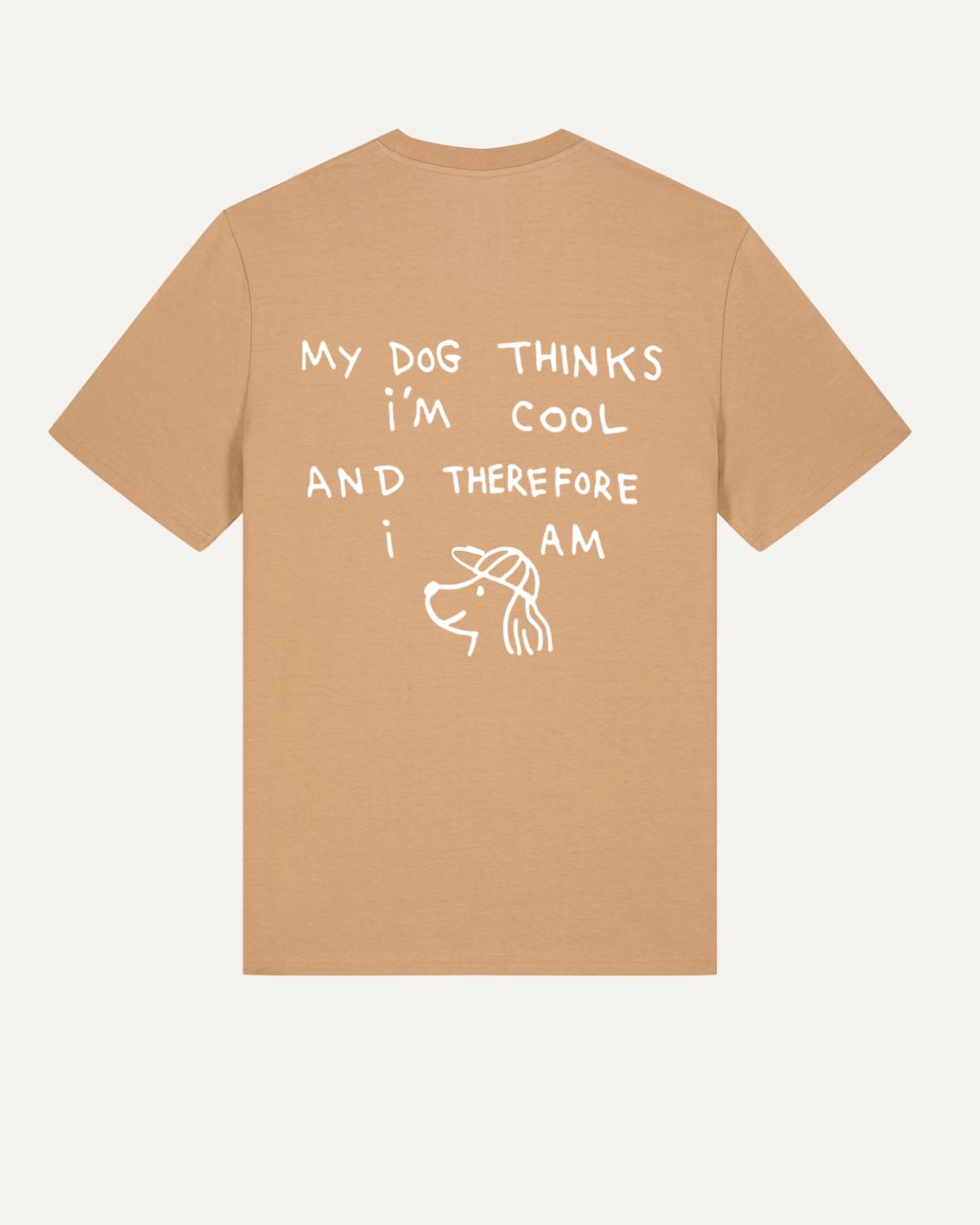 Limited | Organic Shirt 'my dog thinks I'm cool' | Latte