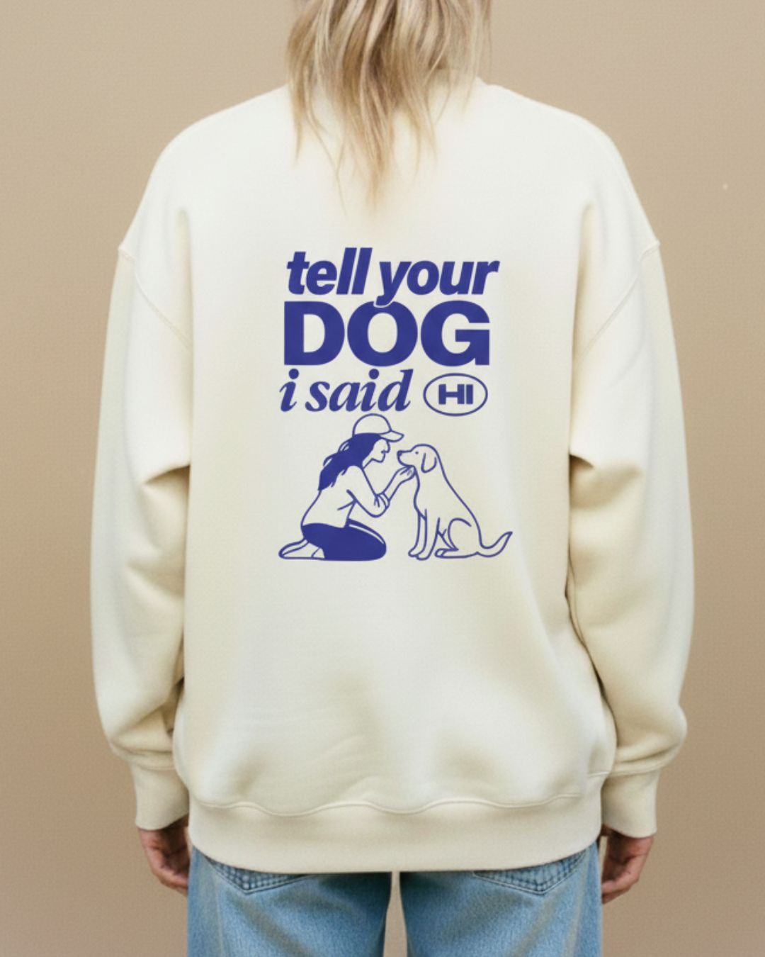 Limited | Organic Sweatshirt 'tell your dog I said hi'