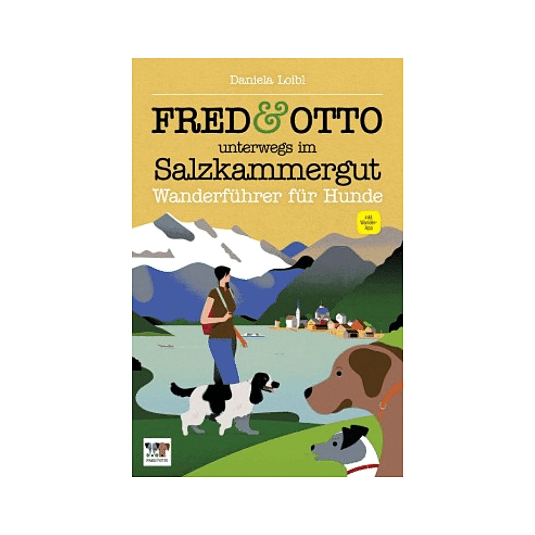 Dieses Bild zeigt den Wanderführer für den Hund - Salzkammergut von Fred&Otto. Gute Wanderführer für den Hund und dessen BesitzerInnen können so manche Ausflüge in echte Abenteuer verwandeln!